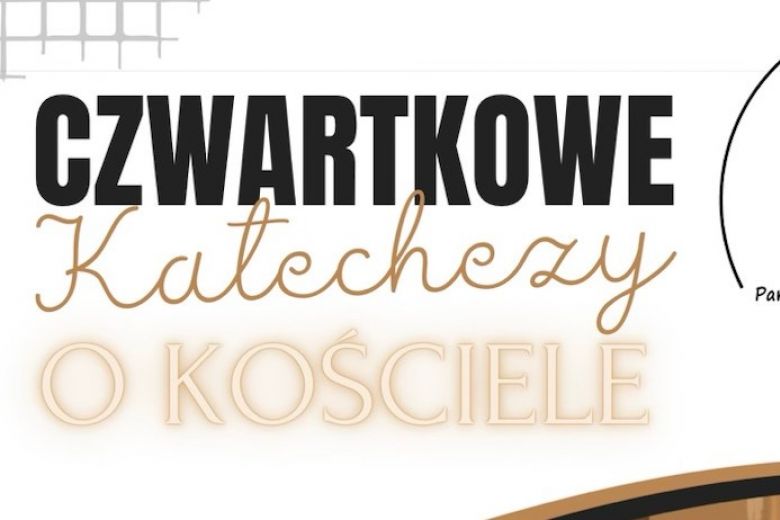 Czwartkowe Katechezy o Kościele cz.2