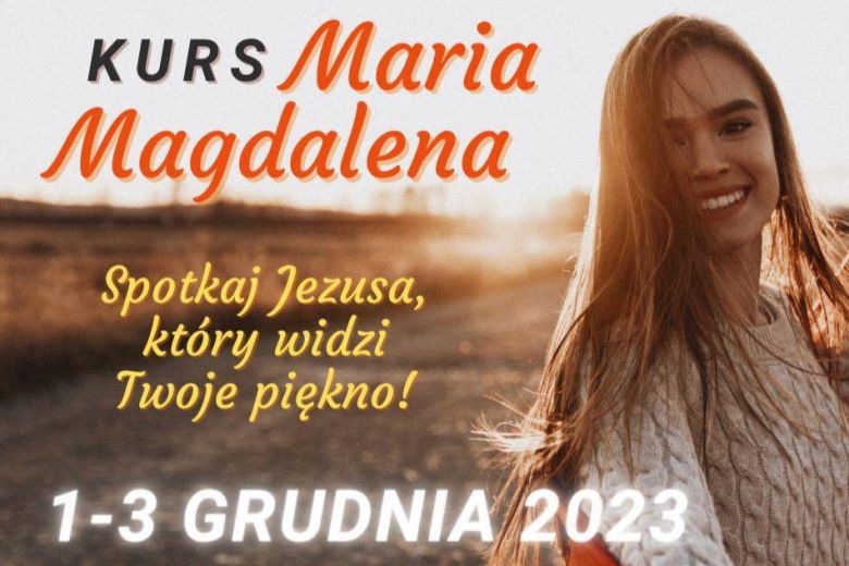 Kurs Maria Magdalena 1-3.12.2023